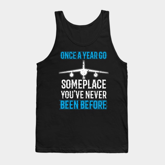 Once a year go someplace Tank Top by ADVENTURE INC